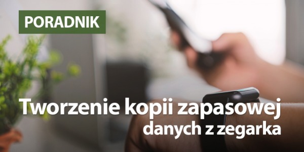 Tworzenie kopii zapasowej danych z zegarka
