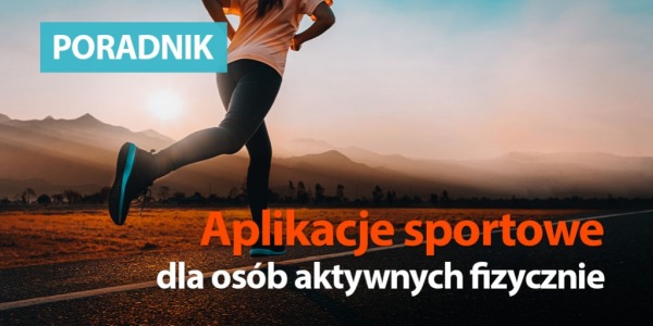 Przydatne aplikacje dla aktywnych osób