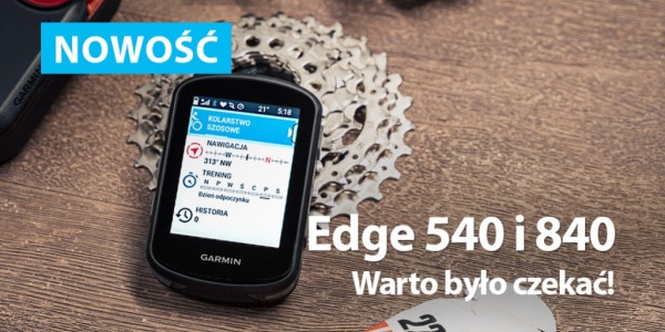 Garmin Edge 540 i 840 - warto było czekać!