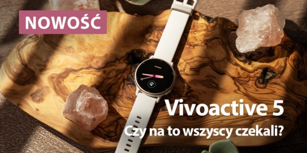 Vivoactive 5 - czy wszyscy na to czekali?