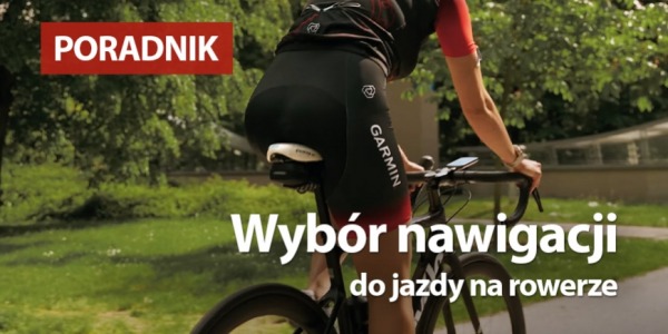 Wybór nawigacji do jazdy na rowerze, czyli przegląd liczników rowerowych Edge