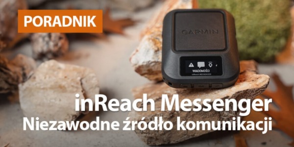 inReach Messenger - Niezawodne źródło komunikacji w trudno dostępnych terenach