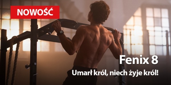 Garmin Fenix 8 - Umarł król, niech żyje król!