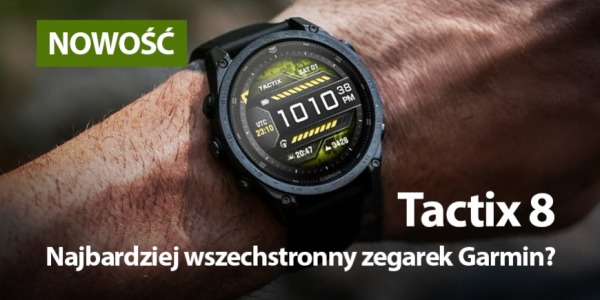 Tactix 8. Najbardziej wszechstronny zegarek Garmin?