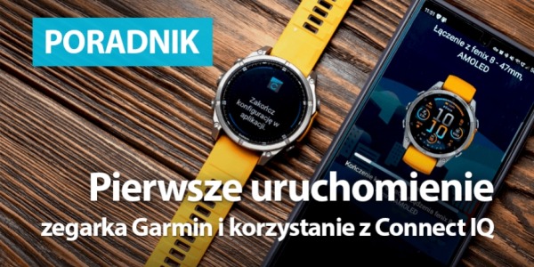 Pierwsze uruchomienie zegarka Garmin i korzystanie z Connect IQ