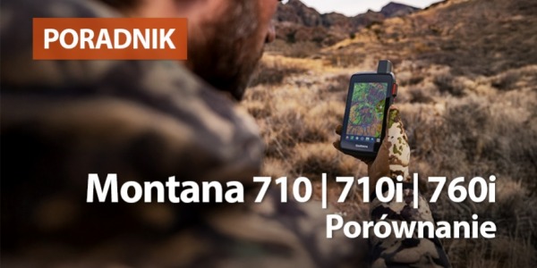 Garmin Montana 710, 710i oraz 760i – porównanie 