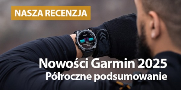 Nowości Garmin 2025 – półroczne podsumowanie