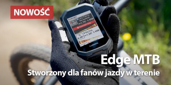 Garmin Edge MTB – stworzony dla fanów jazdy w terenie