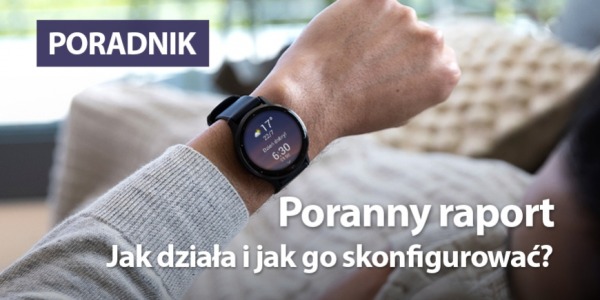 Poranny raport na zegarkach Garmin – jak działa i jak go skonfigurować? 