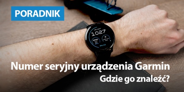 Numer seryjny urządzenia Garmin. Gdzie go znaleźć? 