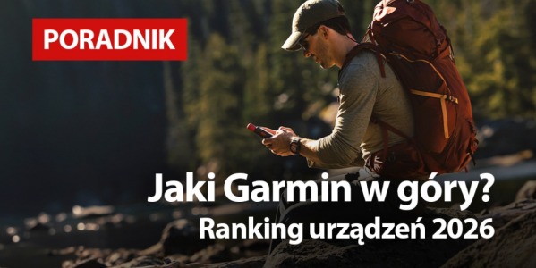 Jaki Garmin w góry? Ranking urządzeń 2026