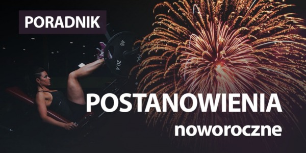 Nowy rok jest czasem nowych wyzwań i nowych postanowień