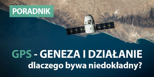 GPS – Geneza oraz działanie najpopularniejszego systemu geolokalizacji