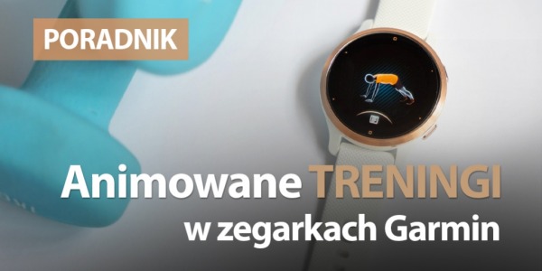 Animowane treningi w zegarkach Garmin