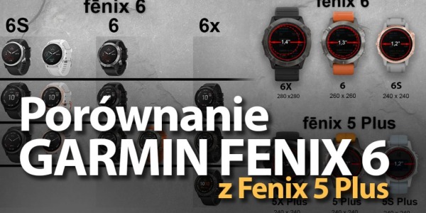 Porównanie serii Garmin Fenix 6 z Fenix 5 Plus