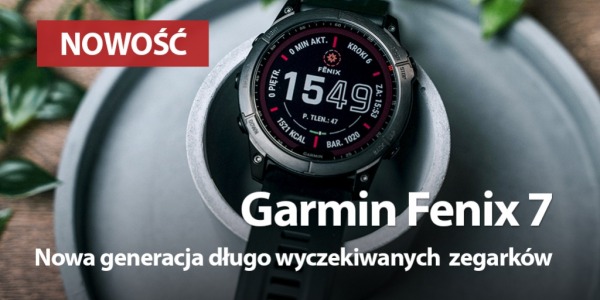 Przegląd funkcji Garmin Fenix 7. Zegarki, dla których „niemożliwe” nie istnieje!
