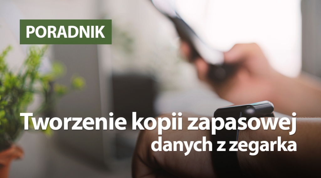 Tworzenie kopii zapasowej danych z zegarka