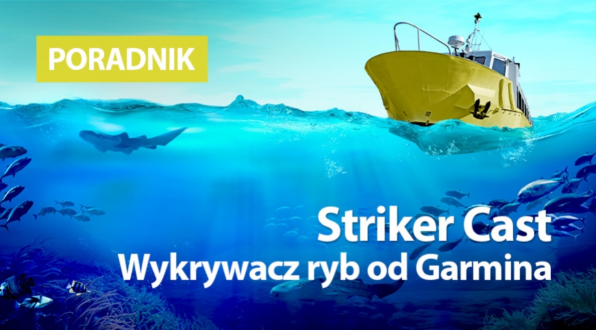 Striker Cast, czyli niewielki, budżetowy wykrywacz ryb