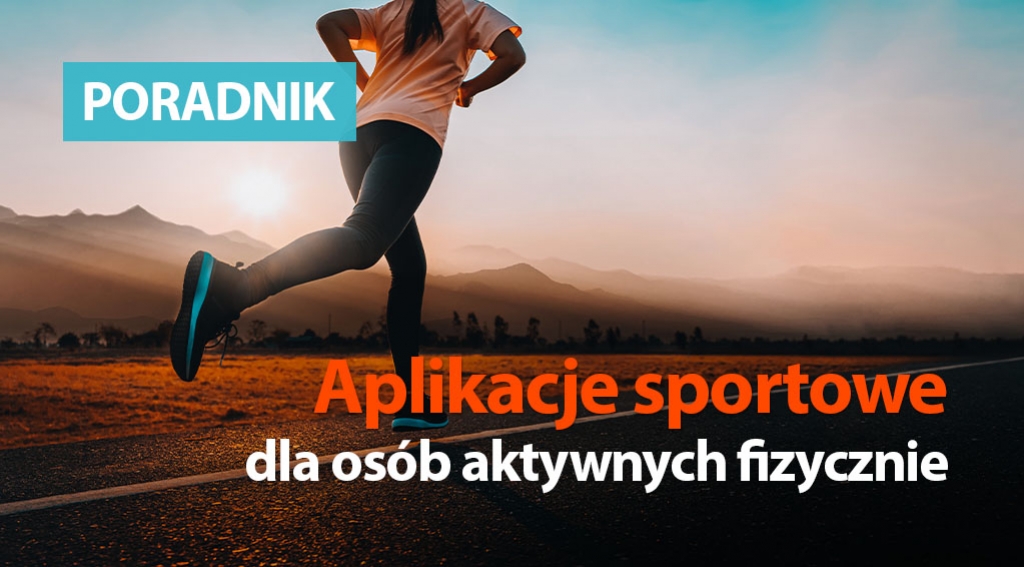 Przydatne aplikacje dla aktywnych osób