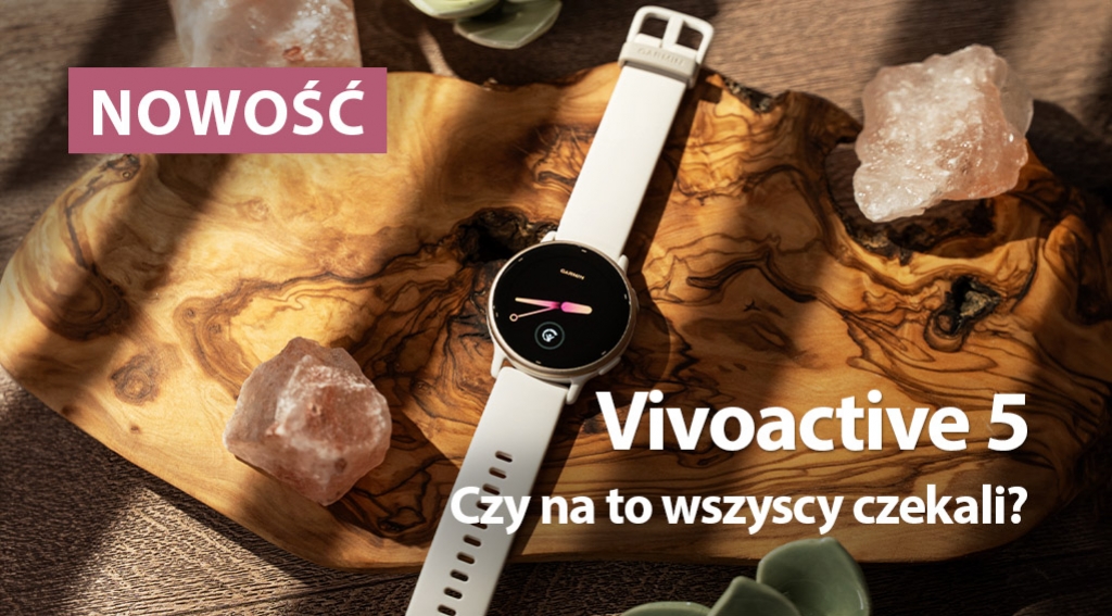 Vivoactive 5 - czy wszyscy na to czekali?
