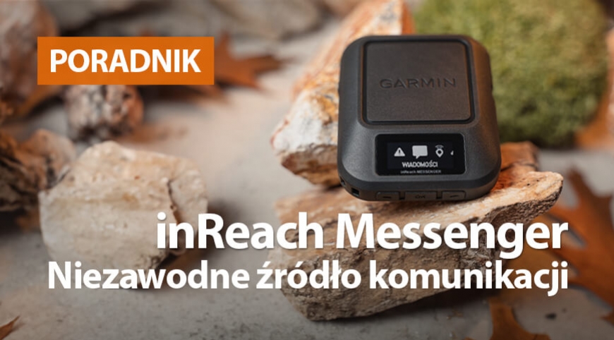 inReach Messenger - Niezawodne źródło komunikacji w trudno dostępnych terenach