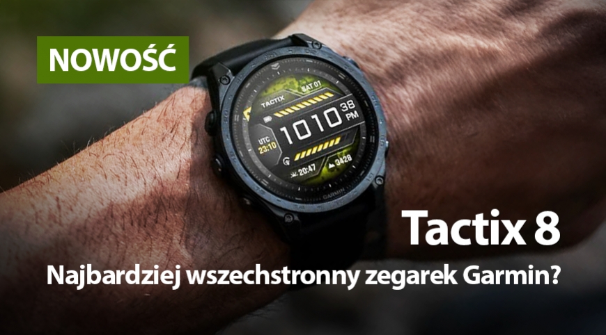 Tactix 8. Najbardziej wszechstronny zegarek Garmin?
