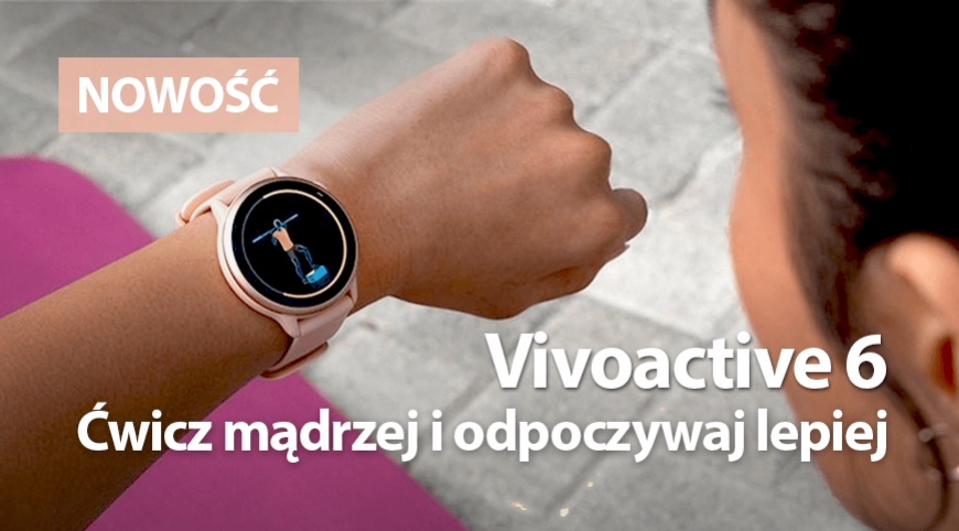 Vivoactive 6. Ćwicz mądrzej i odpoczywaj lepiej