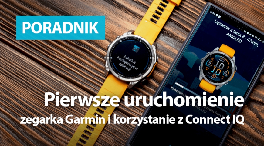 Pierwsze uruchomienie zegarka Garmin i korzystanie z Connect IQ