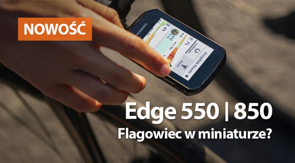 Edge 550 i 850 – flagowiec w miniaturze?