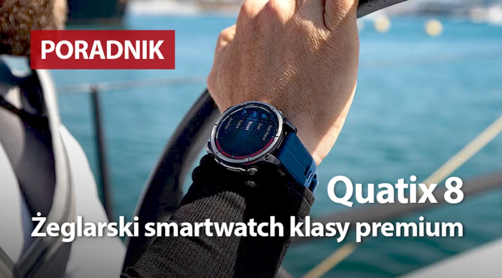 Garmin Quatix 8. Żeglarski smartwatch klasy premium