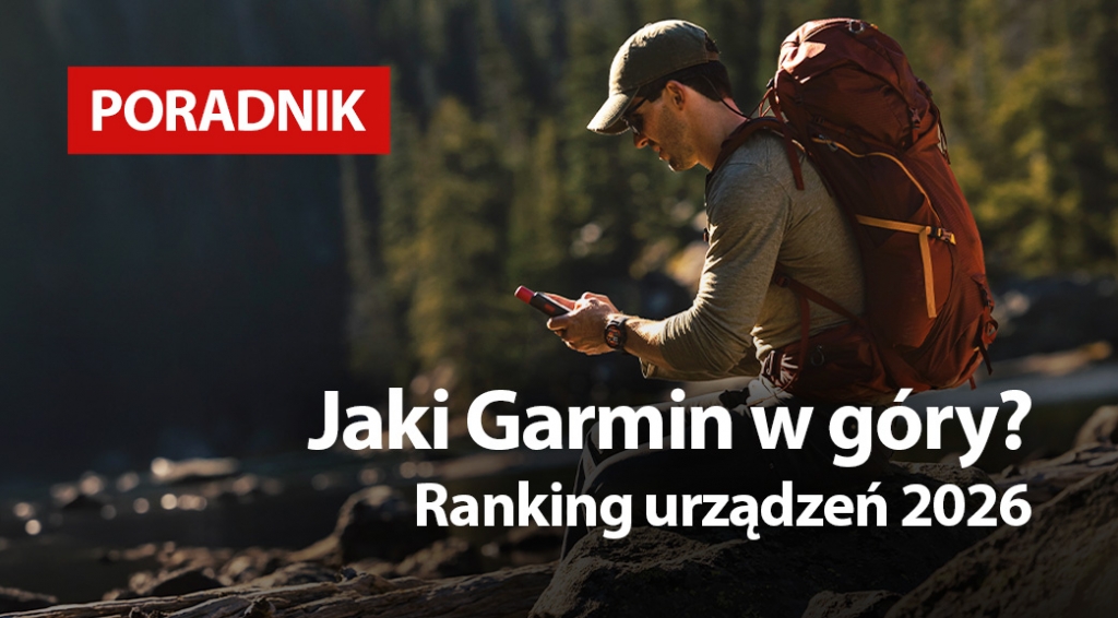 Jaki Garmin w góry? Ranking urządzeń 2026