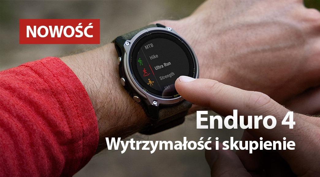 Wytrzymałość i skupienie. Garmin Enduro 4