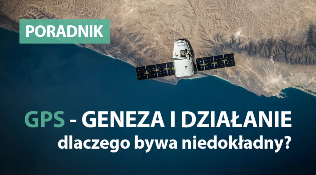 GPS – Geneza oraz działanie najpopularniejszego systemu geolokalizacji
